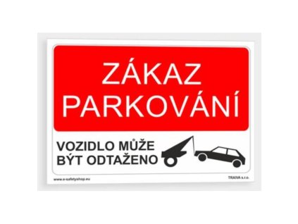 40702071 Tabulka bezpecnostni plast A4 Zakaz parkovani vozidlo muze byt odtazeno 0a