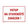 Tabulka informační VSTUP NA STAVENIŠTĚ ZAKÁZÁN
