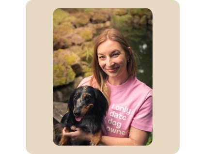 Tričko "I only date dog owners"