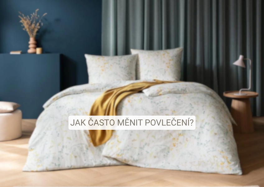 Jak často měnit povlečení? Odborný průvodce pro zdravější spánek, lepší hygienu a delší životnost ložního prádla