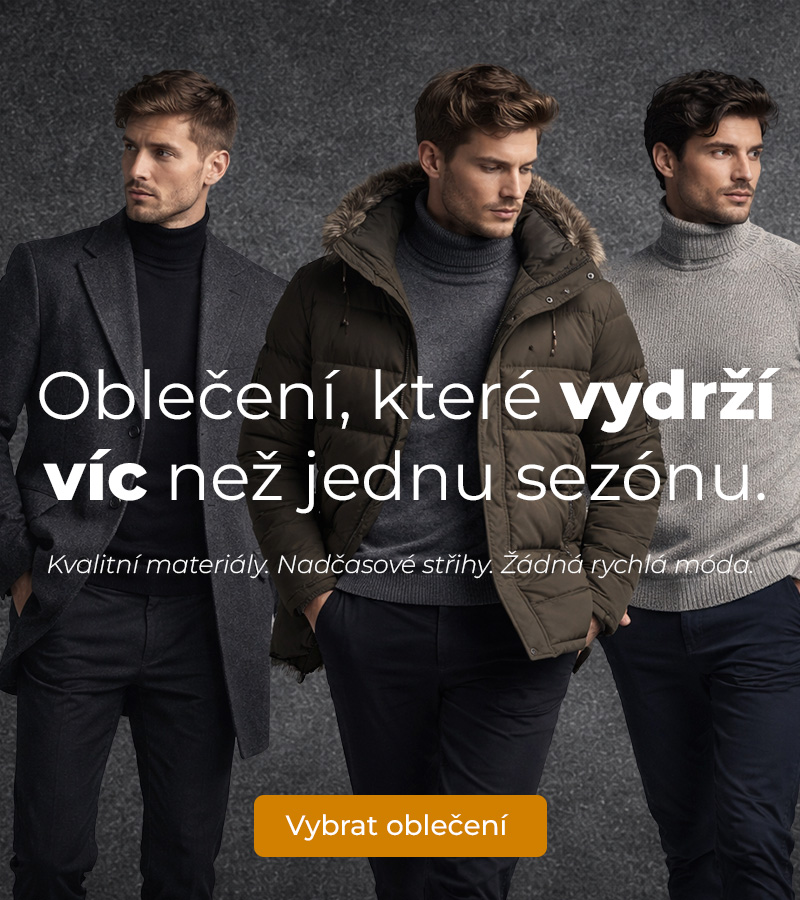 Pánské oblečení, které vydrží víc než jednu sezónu.