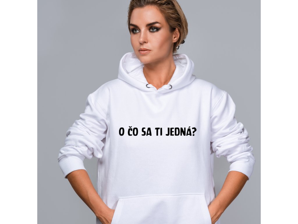 O čo sa ti jedná? - MIKINA S KAPUCŇOU - DÁMSKA