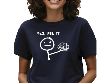 Plz USE IT! - UNISEX TRIČKO