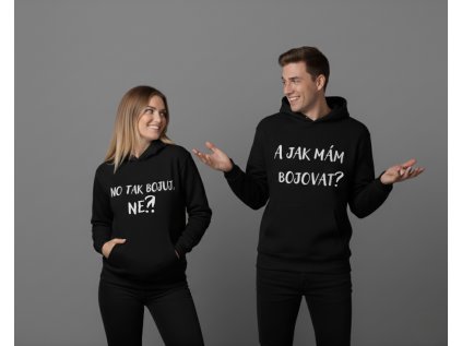 NO TAK BOJUJ, NE?! & A JAK MÁM BOJOVAT? - Párová mikina