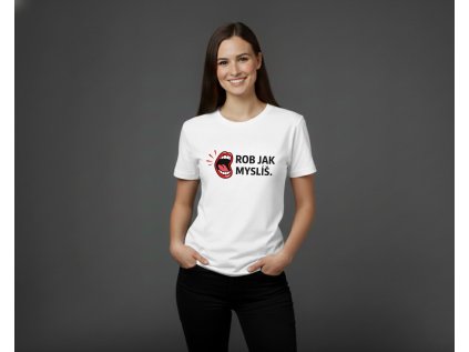 ROB JAK MYSLÍŠ - DÁMSKE TRIČKO