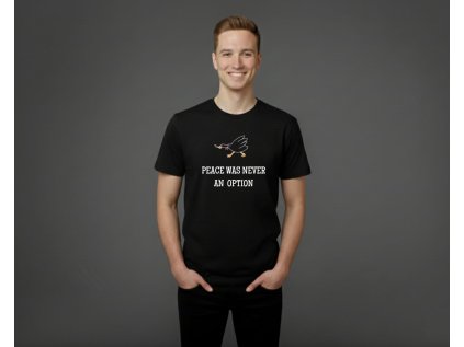 Peace was never an option - PÁNSKE TRIČKO