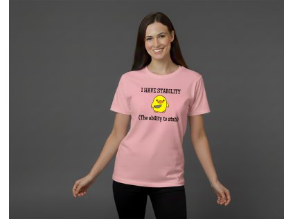 I have stability (ability to stab) - DÁMSKE TRIČKO