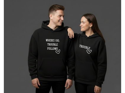 Where I go trouble follows/Trouble - Párová mikina