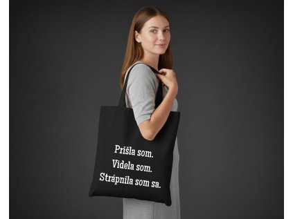 Prišla som. Videla som. Strápnila som sa. - BAVLNENÁ TAŠKA