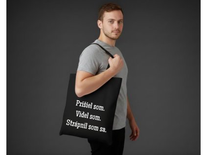 Prišiel som. Videl som. Strápnil som sa. - BAVLNENÁ TAŠKA