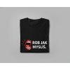 ROB JAK MYSLÍŠ - PÁNSKE TRIČKO