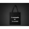 I'm unstoppable. NO. I'm unstable! - BAVLNENÁ TAŠKA