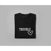 Where I go trouble follows/Trouble - Párové tričko