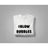 I blow bubbles/ I am bubbles - Párová mikina