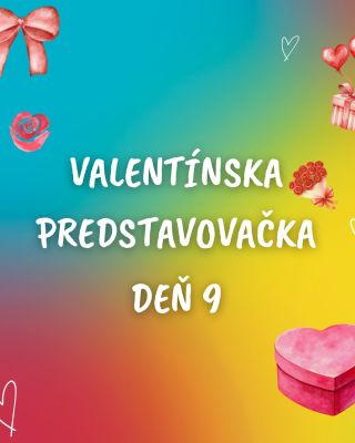 ❤️ VALENTÍNSKA PREDSTAVOVAČKA - DEŇ 9❤️ Valentín padne na obdobie, kedy je vonku ešte poriadna zima, a preto dnes...
