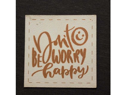 Štítok - Don´t worry be happy