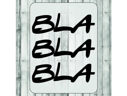 DTF transfer/nažehľovačka BLA BLA BLA
