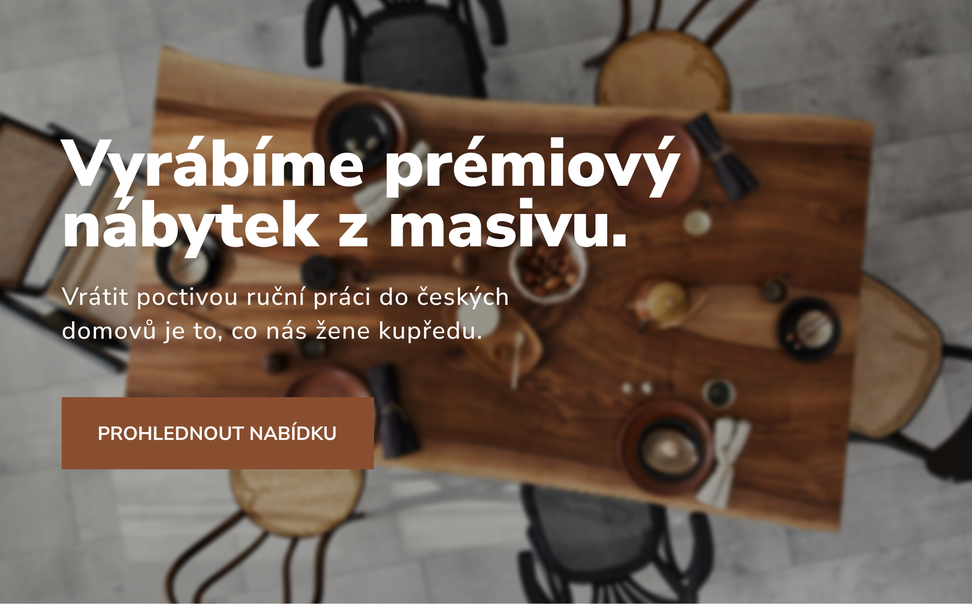 Vyrábíme prémiový nábytek z masivu.
