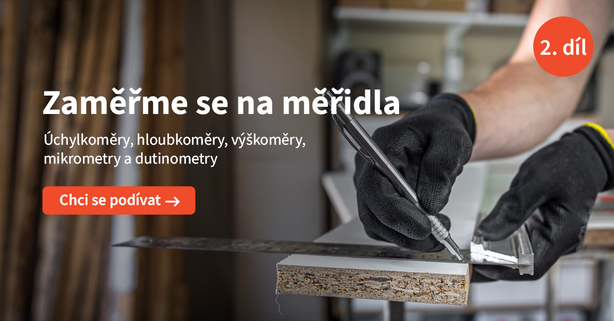 Zaměřme se na měřidla 2. díl: Úchylkoměry, hloubkoměry, výškoměry, mikrometry a dutinometry