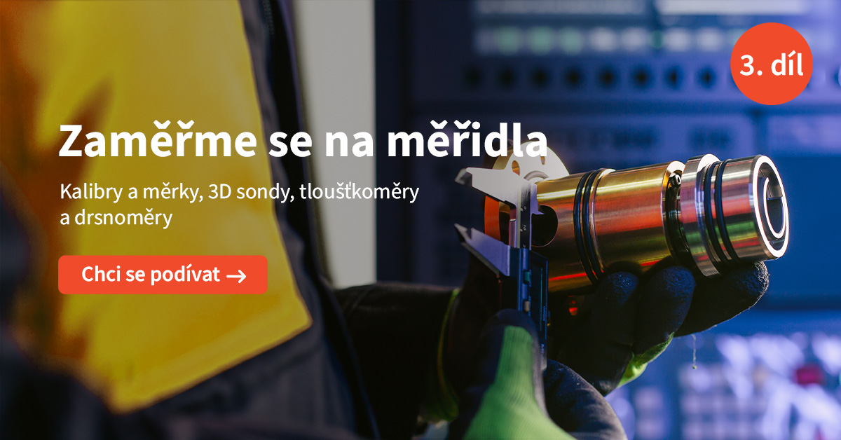 Zaměřme se na měřidla 3. díl: Kalibry a měrky, 3D sondy, tloušťkoměry a drsnoměry