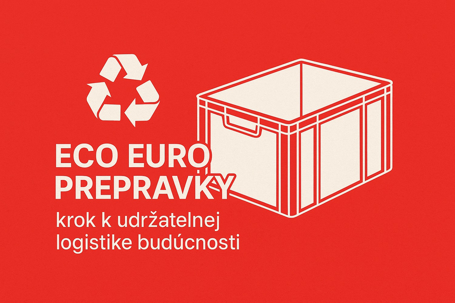 Eco euro prepravky – krok k udržateľnej logistike budúcnosti