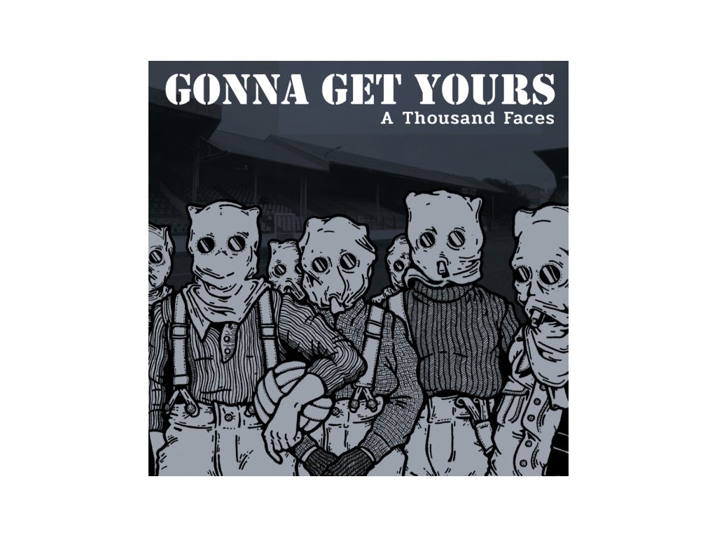 Gonna Get Yours ‎– A Thousand Faces
