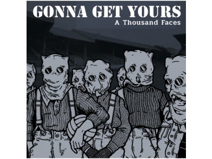 Gonna Get Yours ‎– A Thousand Faces