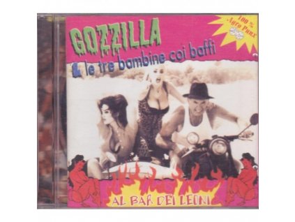 Gozzilla & Le Tre Bambine Coi Baffi - Al Bar Dei Leoni