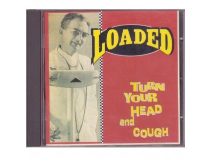 Loaded - Turn Your Head And Cough