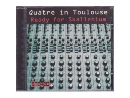 Quatre In Toulouse - Ready For Skallenium