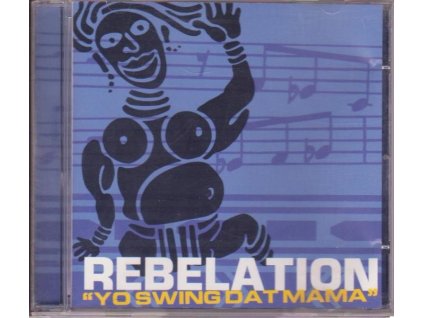 Rebelation - Yo Swing That Mama