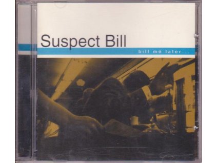 Suspect Bill - Bill Me Later...