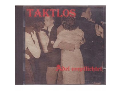 Taktlos - Adel Verpflichtet