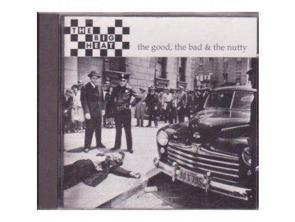The Big Heat - The Good, the Bad & the Nutty