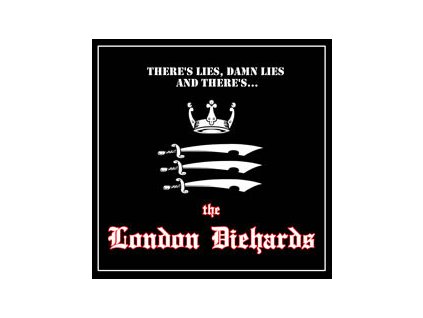 The London Diehards – There's Lies, Damn Lies And There's