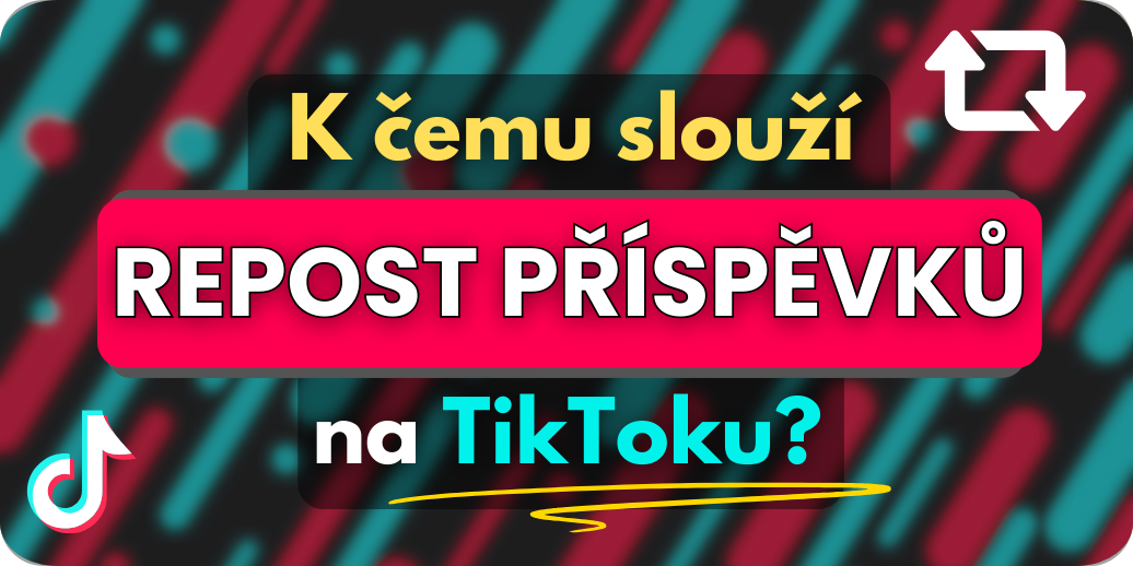 Jak funguje repost příspěvků na TikToku?