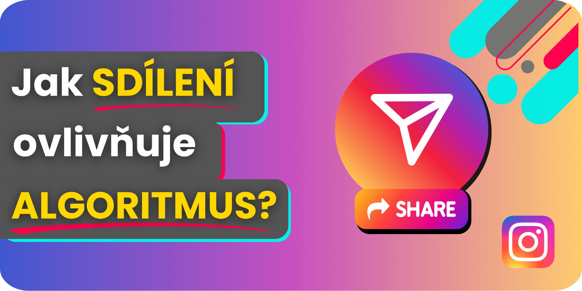 Proč je sdílení jednou z nejdůležitějších metrik pro Instagramový algoritmus