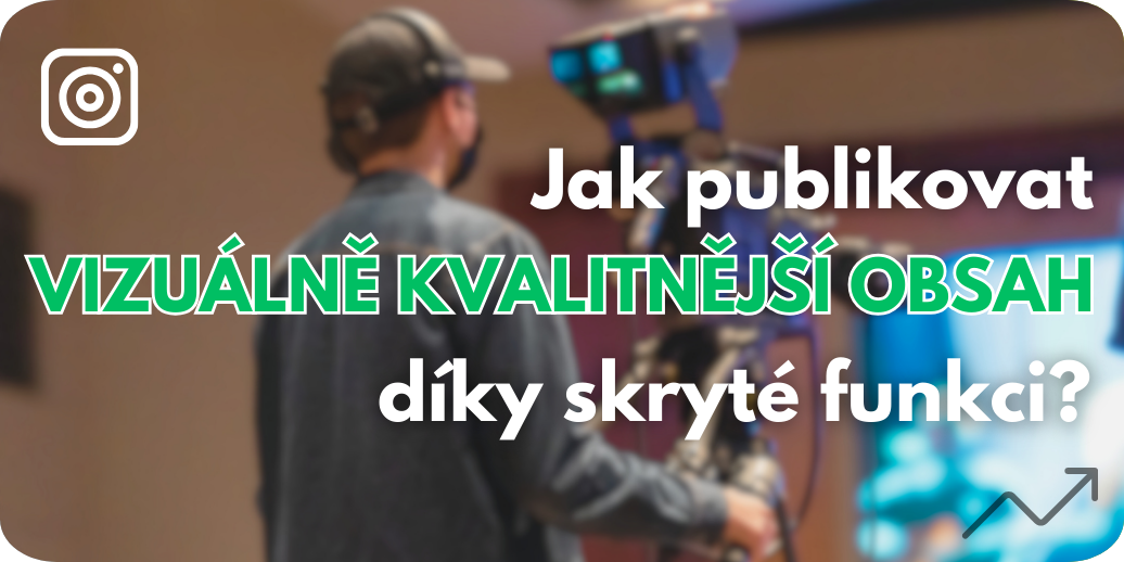 Jak zajistit nejvyšší vizuální kvalitu příspěvku?