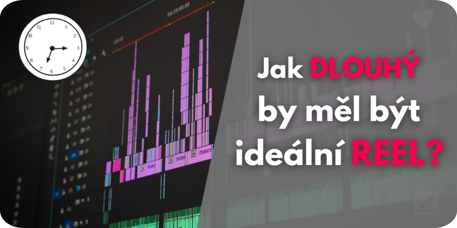 Jaká je ideální délka reels v roce 2025?