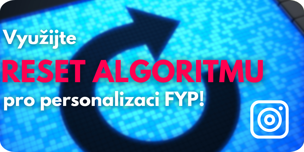 Jak resetovat doručovací algoritmus na Instagramu?