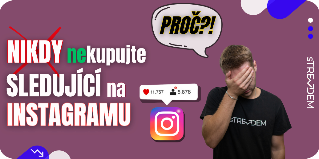 Proč byste nikdy neměli kupovat sledující na Instagramu?