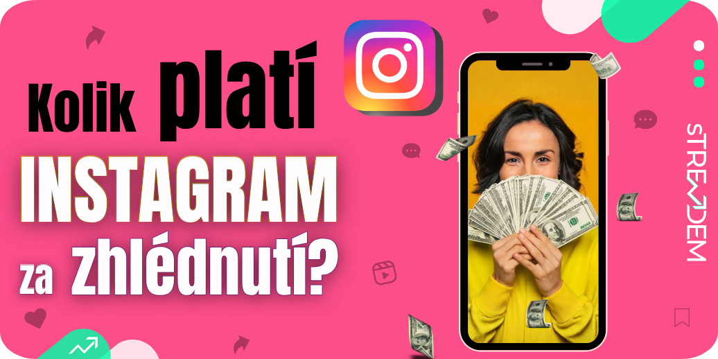 Kolik platí Instagram za zhlédnutí v roce 2025?
