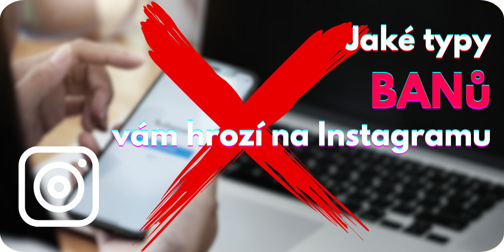 Jaké jsou typy BANů na Instagramu?