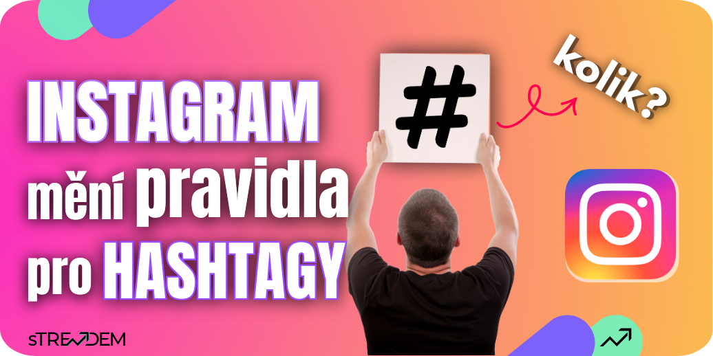 Instagram změnil maximální počet hashtagů u příspěvků