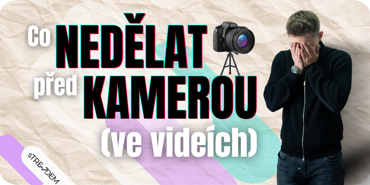 Takhle před kamerou nevystupujte. Chyby, které vás stojí dosah na sociálních sítích