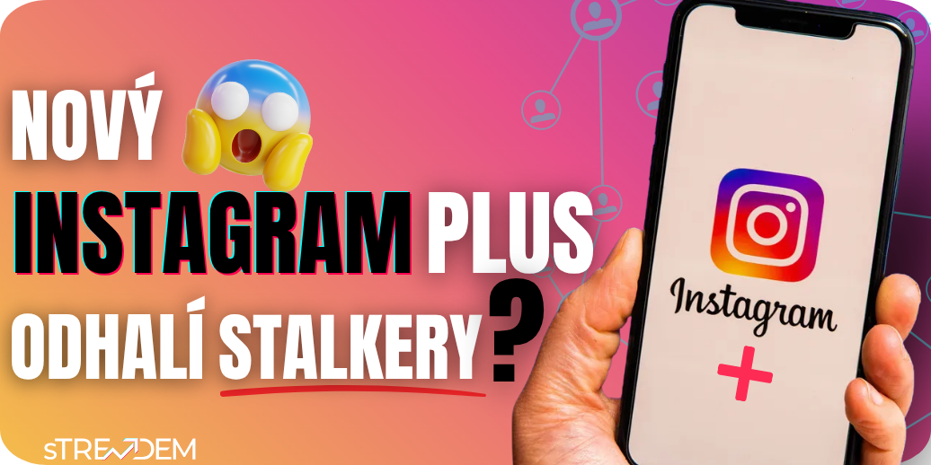 Instagram Plus je tady! Uvidíte konečně, kdo si prohlíží vaše Stories nejčastěji?