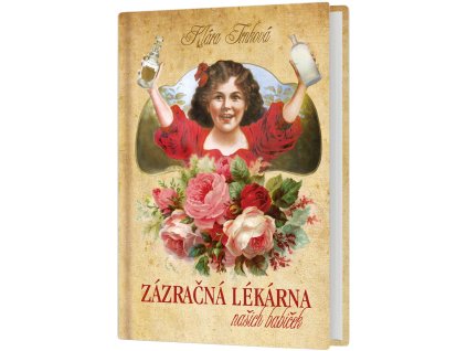 Zázračná lékárna našich babiček