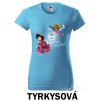 Tyrkysové Tričko dámské Hodná beruška