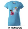 Tyrkysové Tričko dámské Tvrdohlavá beruška