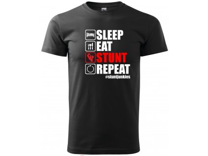 Tričko Sleep, eat, stunt, repeat